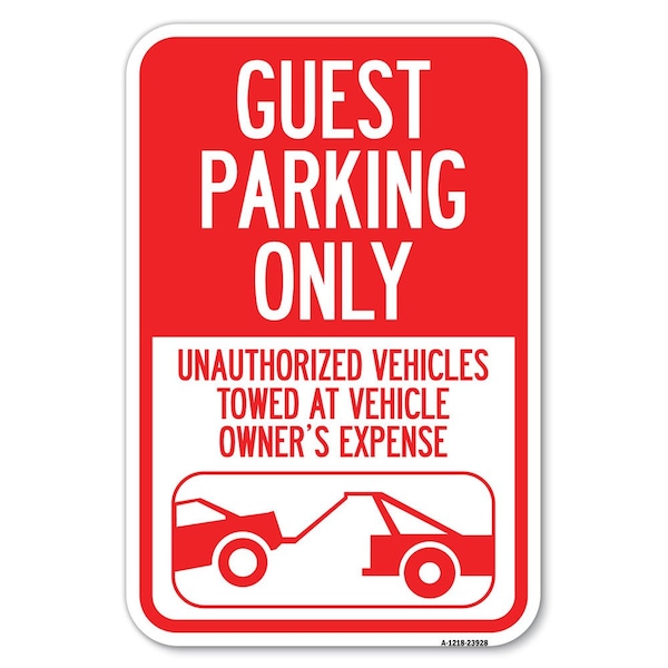 Signmission Guest Parking Only Unauthorized Vehicle Heavy-Gauge Aluminum Sign, 12" x 18", A-1218-23928 A-1218-23928 - main